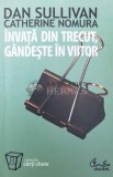 Cumpara ieftin Invata din trecut, gandeste in viitor - Dan Sullivan ($V102), Curtea Veche