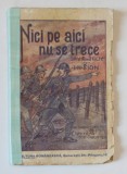 NICI PE AICI NU SE TRECE , DRAMA IN 3 ACTE de I.N. SION , EDITIE INTERBELICA , COTOR INTARIT