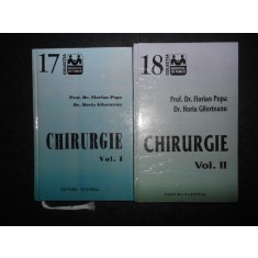 FLORIAN POPA, HORIA GILORTEANU - CHIRURGIE 2 volume (1998-2000 editie cartonata)