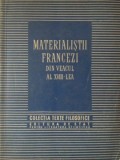 Materialistii Francezi Sec. XVIII - Colectiv, 1954, Editura Stiintifica, Filosofie, Texte Filosofice, Limba Romana, 412 Pagini