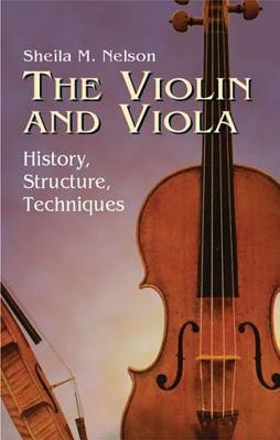 The Violin and Viola: History, Structure, Techniques foto