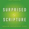 Surprised by Scripture: Engaging Contemporary Issues