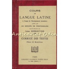 Cours De Langue Latine. Corrige Des Textes - Leon Debeauvais