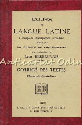 Cours De Langue Latine. Corrige Des Textes - Leon Debeauvais foto