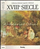 XVIIIe Siecle. Les Grands Auteurs Francais Du Programme; Anthologie Et Histoire