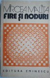 Fire si noduri - Mircea Malita - Roman, Beletristica