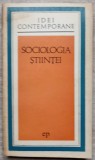 Sociologia Stiintei - Eseuri Sociologice de G.N. Volkov, Carte Romana, Editura Politica, 1968, Colectia Idei Contemporane