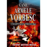 C&acirc;nd Armele Vorbesc - Paperback - Cristian Negrea - Marist, 2021