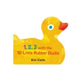 1, 2, 3 with the 10 Little Rubber Ducks: A Spring Counting Book
