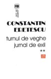 Turnul de veghe. Jurnal de exil Vol.2 - Constantin Eretescu