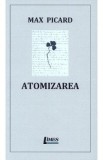 Atomizarea - Max Picard