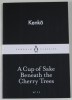 A CUPE OF SAKE BENEATH THE CHERRY TREES by KENKO , 2015