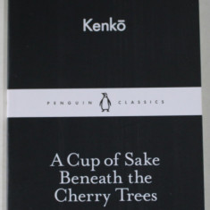 A CUPE OF SAKE BENEATH THE CHERRY TREES by KENKO , 2015