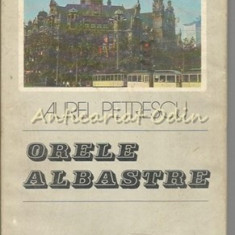 Orele Albastre - Aurel Petrescu