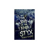 At the End of the River Styx