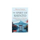 The Spirit of Shinto: Finding Nature and Harmony on Japan