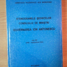 STENOGRAMELE SEDINTELOR CONSILIULIU DE MINISTRI GUVERNAREA ION ANTONESCU VOL IV (IULIE-SEPTEMBRIE 1941) de MARCEL-DUMITRU CIUCA , MARIA IGNAT , 2000