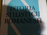 ISTORIA STILISTICII ROMANESTI - ILEANA OANCEA, ED ST SI ENCICLOPEDICA 1988, 302P