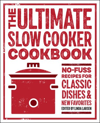 The Ultimate Slow Cooker Cookbook: No-Fuss Recipes for Classic Dishes and New Favorites foto