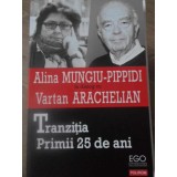 TRANZITIA. PRIMII 25 DE ANI-ALINA MUNGIU-PIPPIDI IN DIALOG CU VARTAN ARACHELIAN-264929