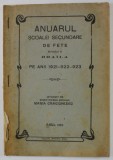ANUARUL SCOALEI SECUNDARE DE FETE , GRADUL II DIN BRAILA , PE ANII 1921-1922-1923 , de MARIA CRACIUNESCU , APARUT 1923