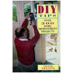 Frank Preston - Diy Tips - Over 300 Home Improvement Projects - 112810