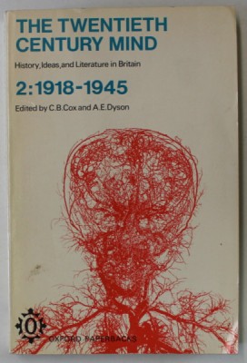 THE TWENTIETH CENTURY MIND , HISTORY , IDEAS AND LITERATURE IN BRITAIN VOL. 2 : 1918 - 1945 , editied by C.B. COX and A.E. DYSON , 1972 foto