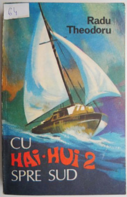 Cu &amp;quot;Hai-Hui 2&amp;quot; spre sud &amp;ndash; Radu Theodoru foto