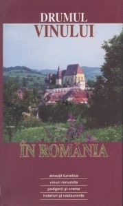 Drumul vinului in Romania Atractii turistice Vinuri renumite Arina Antoce editor foto