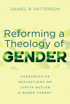 Reforming a Theology of Gender: Constructive Reflections on Judith Butler and Queer Theory foto