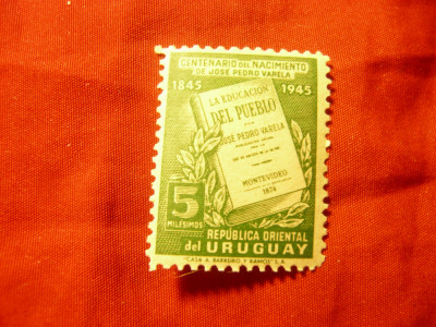 Timbru Uruguay 1945 - 100 Ani J.Pedro Varela ,val.5m foto