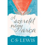 A szeretet n&eacute;gy arca - C. S. Lewis