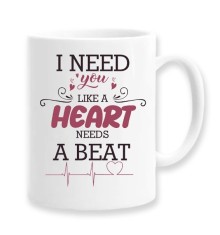 Cana alba personalizata "I need you like a heart needs a beat", INOVATIX&reg;. 330ml