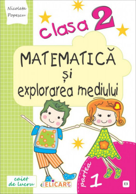 Matematica si explorarea mediului - Clasa 2. Partea 1 - Caiet. Varianta E3 - Nicoleta Popescu foto