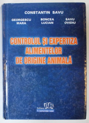 CONTROLUL SI EXPERTIZA ALIMENTELOR DE ORIGINE ANIMALA de CONSTANTIN SAVU ..SAVU OVIDIU , 2009, PREZINTA SUBLINIERI foto