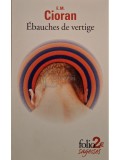 E. M. Cioran - Ebauches de vertige (Editia: 2014)
