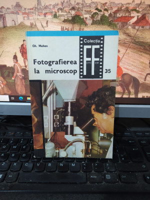 Gh. Mohan, Fotografierea la microscop, Foto Film nr. 35, București 1982, 208 foto