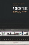 A Decent Life | Todd May, The University Of Chicago Press