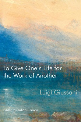 To Give One&#039;s Life for the Work of Another