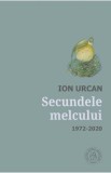 Secundele melcului 1972-2020 - Ion Urcan, 2021