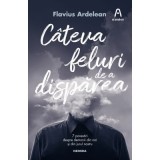 Cateva feluri de a disparea - Flavius Ardelean