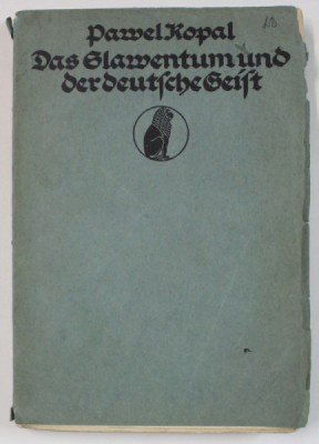 DAS SLAWENTUM UND DER DEUTSCHE GEIST ( SLAVISMUL SI SPIRITUL GERMAN ) von PAWEL KOPAL , TEXT IN LIMBA GERMANA CU CARACTERE GOTICE , 1914 foto