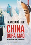 China dupa Mao Frank Dikotter Paperback Polirom 1976 Ascensiune Economica