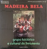 Vinil LP Grupo Folcl&oacute;rico E Cultural Do Livramento &lrm;&ndash; Madeira Bela (EX)