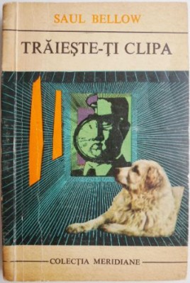 Traieste-ti clipa &amp;ndash; Saul Bellow foto