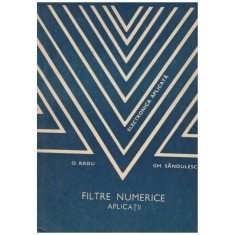 O. Radu, Gh. Sandulescu - Filtre numerice - aplicatii - 130784
