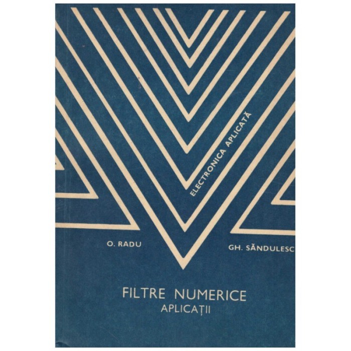 O. Radu, Gh. Sandulescu - Filtre numerice - aplicatii - 130784