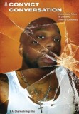 # Convict Conversation: Criminal Justice Reform, the Corona Virus, and America&#039;s Conscience