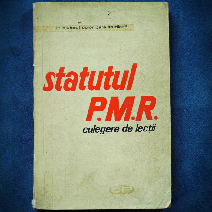 STATUTUL P.M.R. - CULEGERE DE LECTII