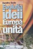 Evolutia ideii de Europa unita - 2007 - Dumitru Suciu (AC101)